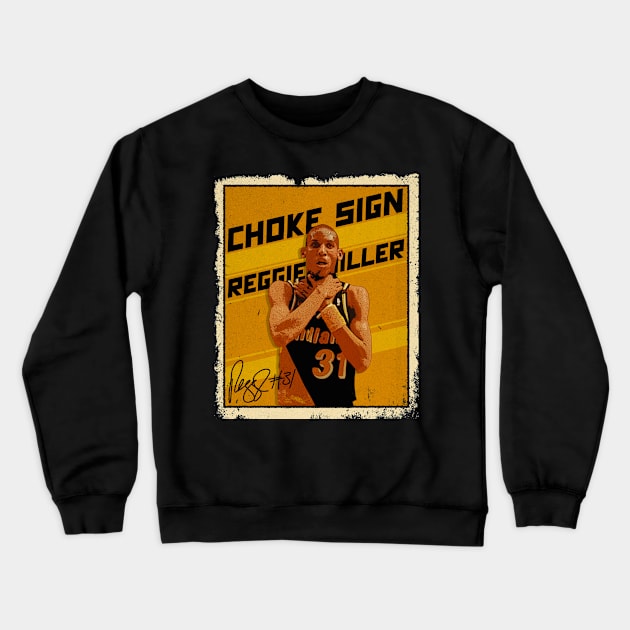 Reggie Miller Choke Sign Basketball Legend Signature Vintage Retro 80s 90s Bootleg Rap Style Crewneck Sweatshirt by CarDE